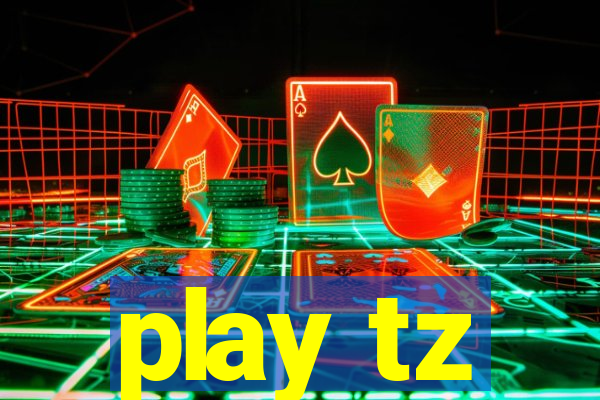 play tz